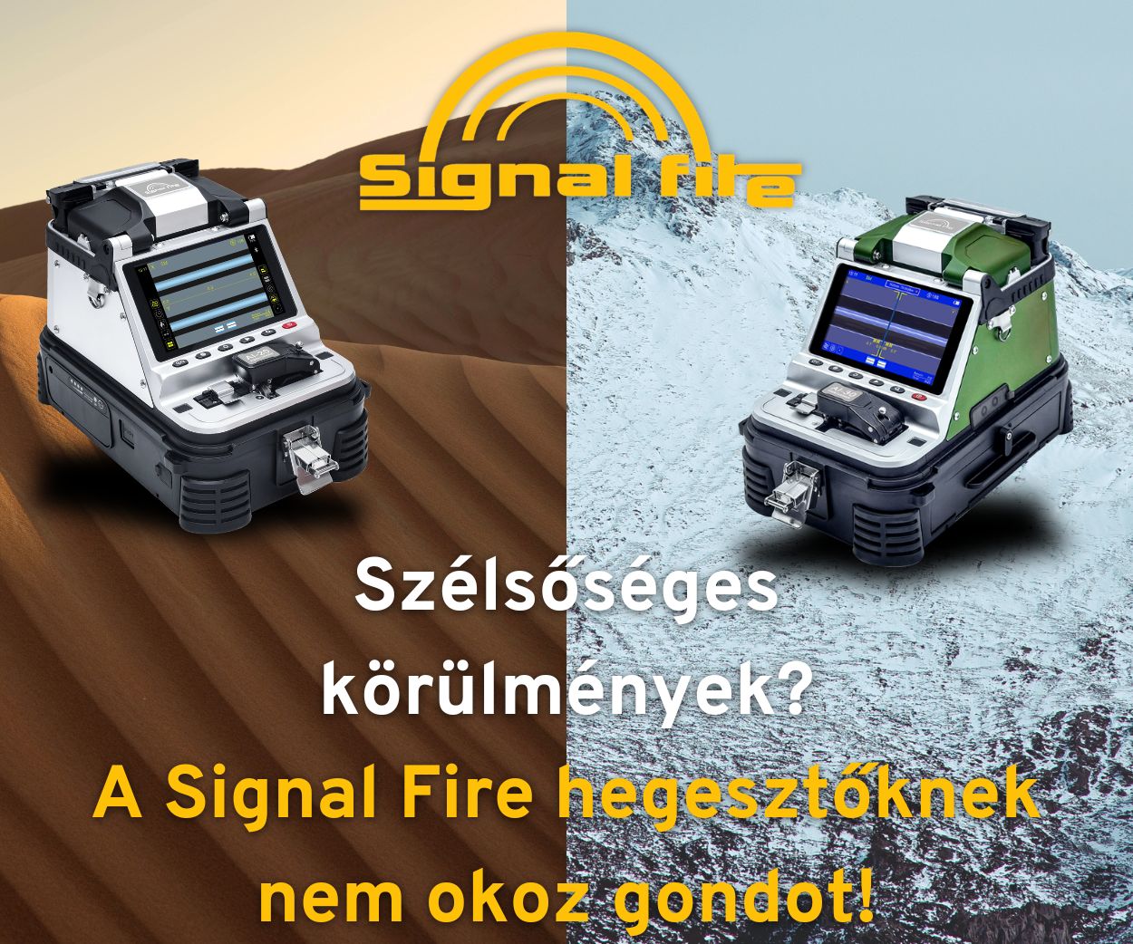 A signal Fire szálhegesztők szélsőséges körülmények között is kiválóan teszik a dolgukat